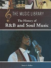 Stuart A. Kallen - The History of R & B and Soul Music, Inbunden. Tillgänglighet: Tillfälligt slut