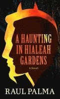 A Haunting in Hialeah Gardens 1