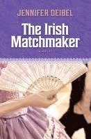 Jennifer Deibel - Irish Matchmaker, Inbunden