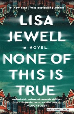 Lisa Jewell - None of This Is True, Häftad