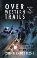 bokomslag Over Western Trails: Stories from Today's Top Western Writers