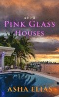 Pink Glass Houses 1