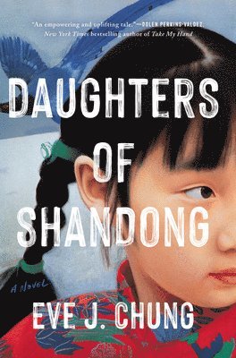 Eve J. Chung, Eve J Chung - Daughters of Shandong, Inbunden