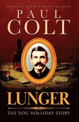 Lunger: The Doc Holliday Story 1