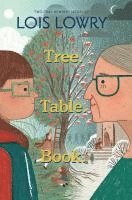 Lois Lowry - Tree. Table. Book., Inbunden