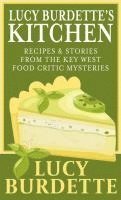 bokomslag Lucy Burdette's Kitchen: Recipes & Stories from the Key West Food Critic Mysteries