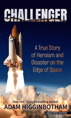 bokomslag Challenger: A True Story of Heroism and Disaster on the Edge of Space