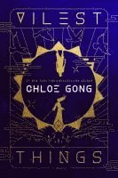 Chloe Gong - Vilest Things, Inbunden