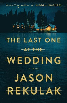 Jason Rekulak - The Last One at the Wedding, Inbunden
