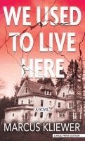 Marcus Kliewer - We Used to Live Here, Inbunden