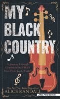 bokomslag My Black Country: A Journey Through Country Music's Black Past, Present, and Future