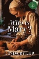 bokomslag Who Is Mary?: An Amish Romance