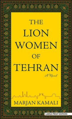 Marjan Kamali - The Lion Women of Tehran, Inbunden