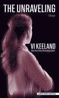 VI Keeland, Vi Keeland - The Unraveling, Inbunden