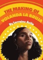 The Making of Yolanda La Bruja 1