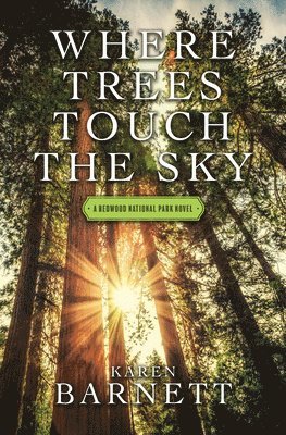 bokomslag Where Trees Touch the Sky: A Redwood National Park Novel