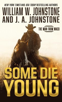 William W. Johnstone, J. A. Johnstone - Some Die Young, Inbunden