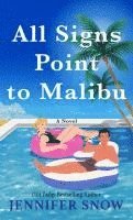 Jennifer Snow - All Signs Point to Malibu, Inbunden