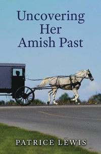 bokomslag Uncovering Her Amish Past