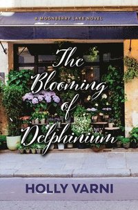 bokomslag The Blooming of Delphinium: A Moonberry Lake Novel