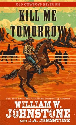 William W. Johnstone, J. A. Johnstone - Kill Me Tomorrow, Häftad
