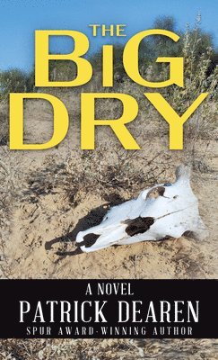 Patrick Dearen - The Big Dry, Häftad