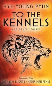 bokomslag To the Kennels: And Other Stories