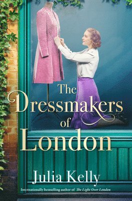 Julia Kelly - The Dressmakers of London, Inbunden