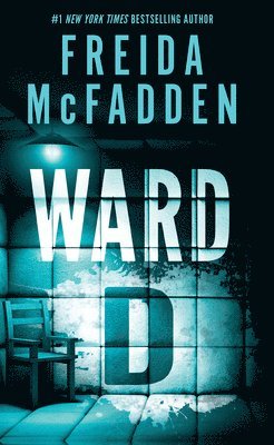 Freida McFadden - Ward D, Inbunden