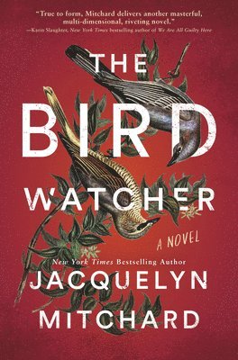 Jacquelyn Mitchard - The Birdwatchers, Inbunden