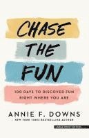 bokomslag Chase the Fun: 100 Days to Discover Fun Right Where You Are