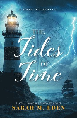 Sarah M. Eden - The Tides of Time: A Storm Tide Romance, Inbunden