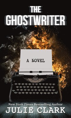 Julie Clark - The Ghostwriter, Inbunden