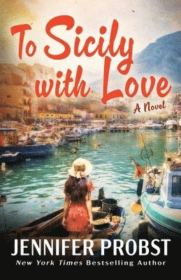 Jennifer Probst - To Sicily with Love, Häftad