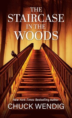 Chuck Wendig - The Staircase in the Woods, Inbunden
