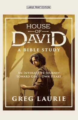 Greg Laurie - House of David: (A Devotional): 30 Days with the Man After God's Own Heart, Häftad