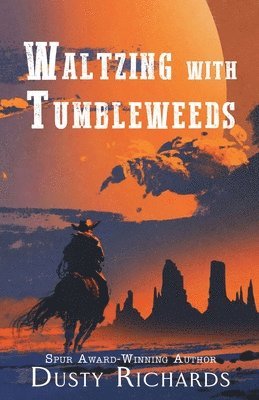 Waltzing with Tumbleweeds