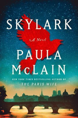 Paula McLain - Skylark, Inbunden