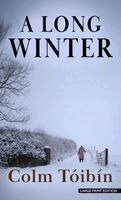 Colm Tóibín - A Long Winter, Inbunden