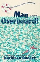 Kathleen Rooney - Man Overboard!, Inbunden