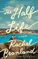 Rachel Beanland - The Half Life, Inbunden. Tillgänglighet: Lägg i varukorg