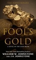 William W. Johnstone, J. A. Johnstone - Fool's Gold: A Novel of the Gold Rush, Häftad