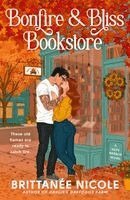 Brittanée Nicole - Bonfire and Bliss Bookstore, Inbunden