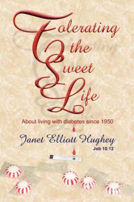 Elliott Hughey, Janet, Janet Elliott Hughey - Tolerating the Sweet Life, Inbunden