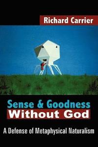 bokomslag Sense and Goodness Without God