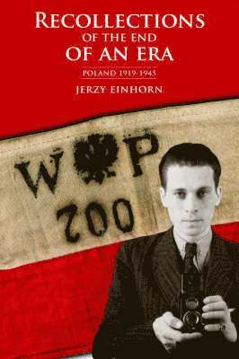 Jerzy Einhorn - Recollections of the End of an Era, Häftad