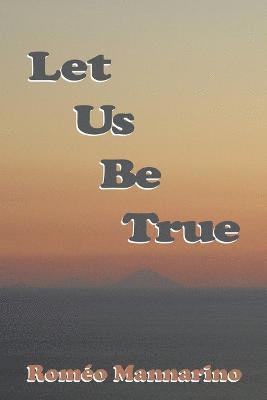 Let Us Be True 1