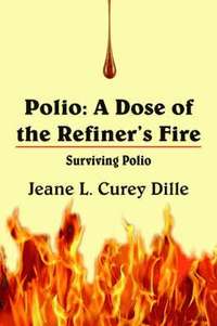 bokomslag Polio, a Dose of the Refiner's Fire