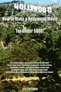 bokomslag How to Make a Hollywood Movie for Under $800!