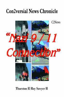 bokomslag Con2versial News Chronicle "Nazi 9-11 Connection"